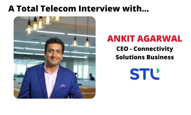 STL’s Ankit Agarwal talks convergence, competition, and innovation