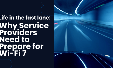 Life in the fast lane: Why service providers need to prepare for Wi-Fi 7