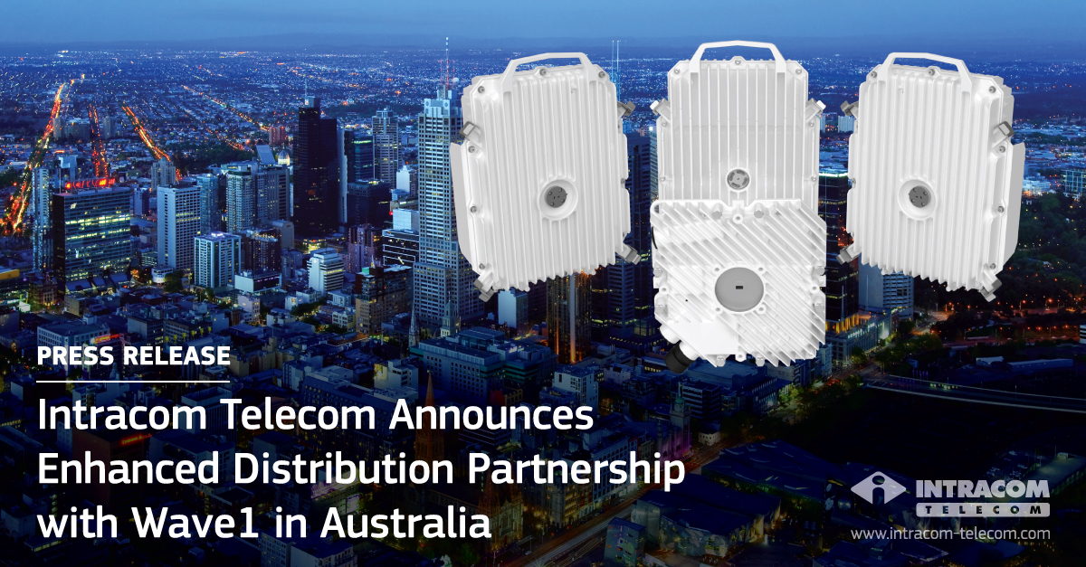 Intracom Telecom Announces Enhanced Distribution Partnership with Wave1 in Australia
