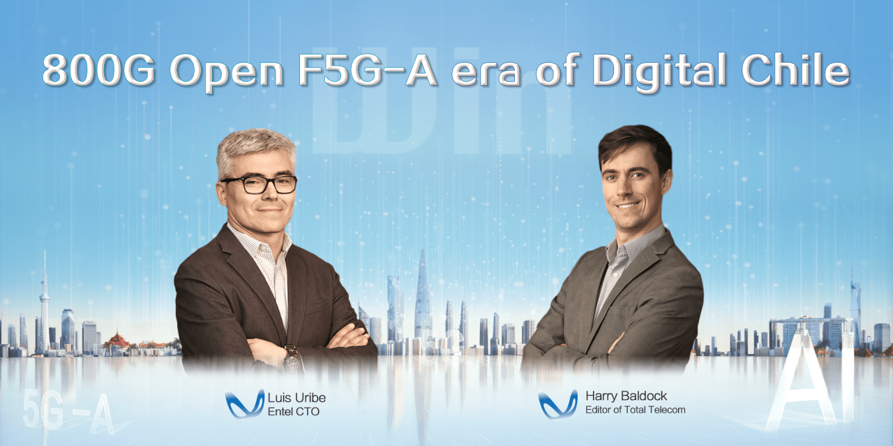 Entel: Building an 800G optical backbone network to enable digital Chile