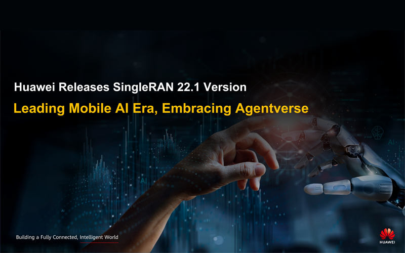 Huawei latest SingleRAN 22.1 launch targets the Agentverse Huawei latest SingleRAN 22.1 launch targets the Agentverse